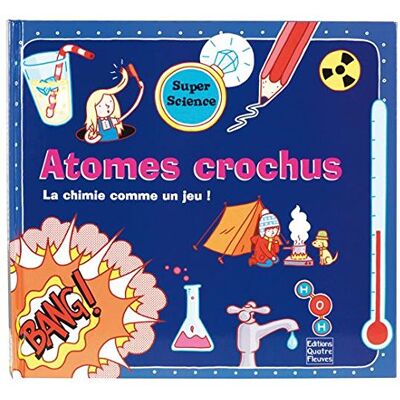Collectif Atomes Crochus : La Chimie Comme Un Jeu ! - Publicité Collectif Atomes Crochus : La Chimie Comme Un Jeu ! - Publicité