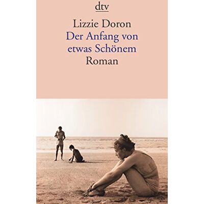Lizzie Doron Der Anfang Von Etwas Schönem: Roman - Publicité Lizzie Doron Der Anfang Von Etwas Schönem: Roman - Publicité