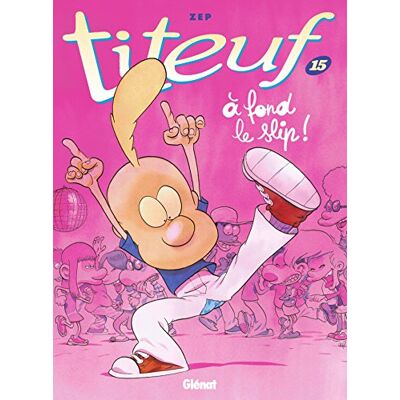 Zep Titeuf. Vol. 15. A Fond Le Slip ! - Publicité Zep Titeuf. Vol. 15. A Fond Le Slip ! - Publicité