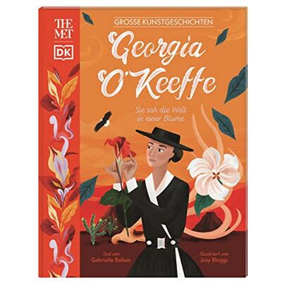 Gabrielle Balkan Große Kunstgeschichten. Georgia O'Keeffe: Sie Sah Die Welt In Einer Blume. In Kooperation Mit Dem Metropolitan Museum Of Art - Publicité Gabrielle Balkan Große Kunstgeschichten. Georgia O'Keeffe: Sie Sah Die Welt In Einer Blume. In Kooperation Mit Dem Metropolitan Museum Of Art - Publicité