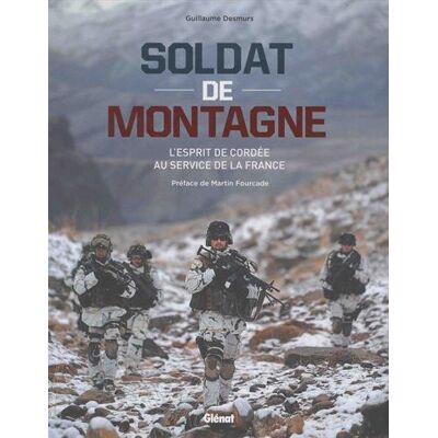 Soldat De Montagne : L'Esprit De Cordée Au Service De La France - Publicité Soldat De Montagne : L'Esprit De Cordée Au Service De La France - Publicité