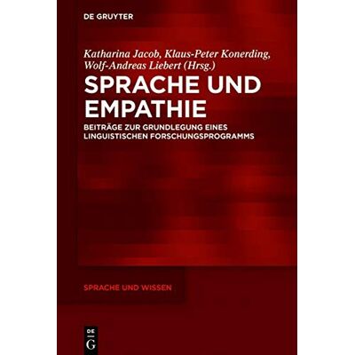 Katharina Jacob Sprache Und Empathie: Beiträge Zur Grundlegung Eines Linguistischen Forschungsprogramms (Sprache Und Wissen (Suw), Band 42) - Publicité Katharina Jacob Sprache Und Empathie: Beiträge Zur Grundlegung Eines Linguistischen Forschungsprogramms (Sprache Und Wissen (Suw), Band 42) - Publicité
