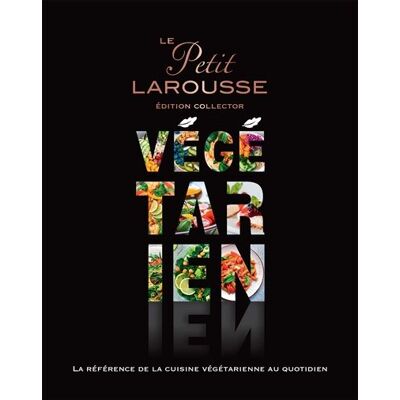 Le Petit Larousse Végétarien : La Référence De La Cuisine Végétarienne Au Quotidien - Publicité Le Petit Larousse Végétarien : La Référence De La Cuisine Végétarienne Au Quotidien - Publicité