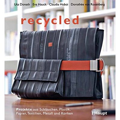 Uta Donath Recycled: Projekte Aus Schläuchen, Plastik, Papier, Textilien, Metall Und Korken - Publicité Uta Donath Recycled: Projekte Aus Schläuchen, Plastik, Papier, Textilien, Metall Und Korken - Publicité