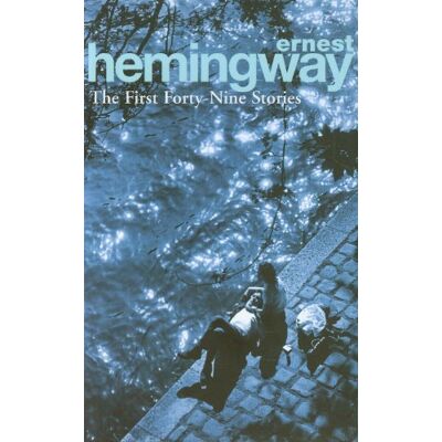 Ernest Hemingway The First Forty-Nine Stories (Arrow Classic) - Publicité Ernest Hemingway The First Forty-Nine Stories (Arrow Classic) - Publicité