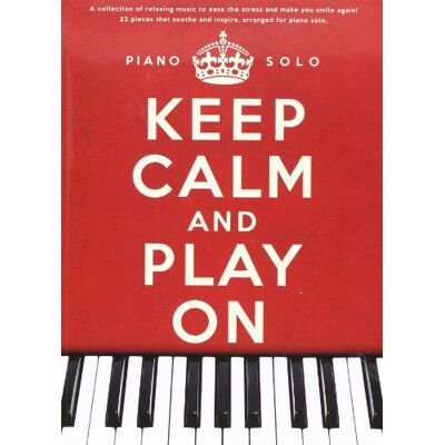 Various Keep Calm And Play On. Spielbuch Für Piano Mit Stücken Von Michael Nyman, Yann Tiersen, Yiruma Und Ludovico Einaudi (Piano Solo) - Publicité Various Keep Calm And Play On. Spielbuch Für Piano Mit Stücken Von Michael Nyman, Yann Tiersen, Yiruma Und Ludovico Einaudi (Piano Solo) - Publicité