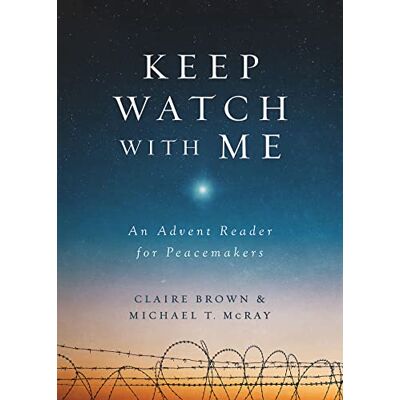 Brown Keep Watch With Me: An Advent Reader For Peacemakers - Publicité Brown Keep Watch With Me: An Advent Reader For Peacemakers - Publicité