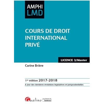 Carine Brière Cours De Droit International Privé : Licence 3-Master, 2017-2018 - Publicité Carine Brière Cours De Droit International Privé : Licence 3-Master, 2017-2018 - Publicité