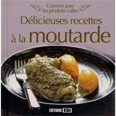 Svitlana Shania Cuisinez Avec Les Produits Cultes : Délicieuses Recettes À La Moutarde - Publicité Svitlana Shania Cuisinez Avec Les Produits Cultes : Délicieuses Recettes À La Moutarde - Publicité