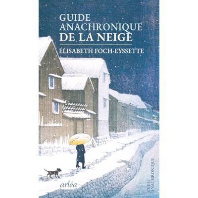 Elisabeth Foch-Eyssette Guide Anachronique De La Neige - Publicité Elisabeth Foch-Eyssette Guide Anachronique De La Neige - Publicité