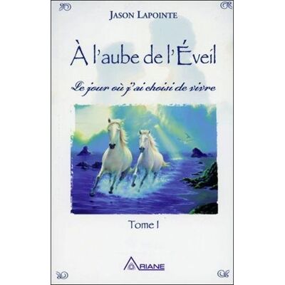 Jason Lapointe A L'Aube De L'Eveil - Le Jour Où J'Ai Choisi De Vivre T1 - Publicité Jason Lapointe A L'Aube De L'Eveil - Le Jour Où J'Ai Choisi De Vivre T1 - Publicité