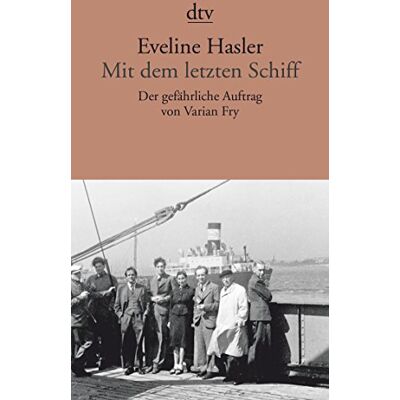 Eveline Hasler Mit Dem Letzten Schiff: Der Gefährliche Auftrag Von Varian Fry - Publicité Eveline Hasler Mit Dem Letzten Schiff: Der Gefährliche Auftrag Von Varian Fry - Publicité