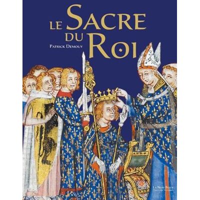Collectif Le Sacre Du Roi : Histoire, Symbolique, Cérémonial - Publicité Collectif Le Sacre Du Roi : Histoire, Symbolique, Cérémonial - Publicité