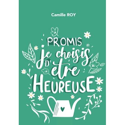 Camille Roy Promis, Je Choisis D'Être Heureuse (Collection Des Promis) - Publicité Camille Roy Promis, Je Choisis D'Être Heureuse (Collection Des Promis) - Publicité