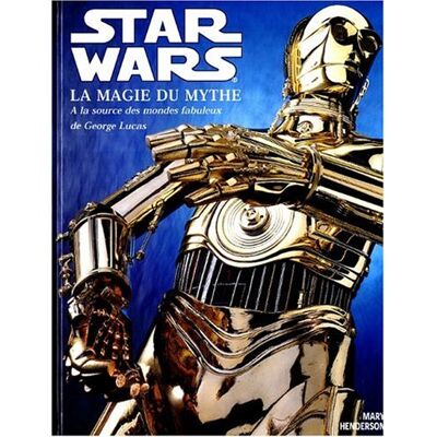 Mary Henderson Star Wars : La Magie Du Mythe - Publicité Mary Henderson Star Wars : La Magie Du Mythe - Publicité