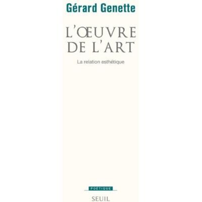Gérard Genette L'Oeuvre De L'Art. Vol. 2. La Relation Esthétique - Publicité Gérard Genette L'Oeuvre De L'Art. Vol. 2. La Relation Esthétique - Publicité