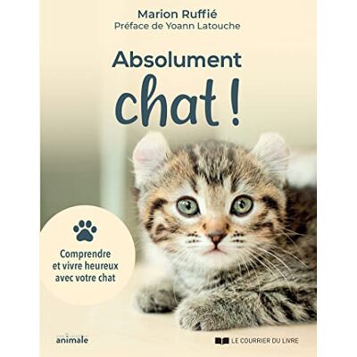 Marion Ruffié Absolument Chat ! : Comprendre Et Vivre Heureux Avec Votre Chat - Publicité Marion Ruffié Absolument Chat ! : Comprendre Et Vivre Heureux Avec Votre Chat - Publicité