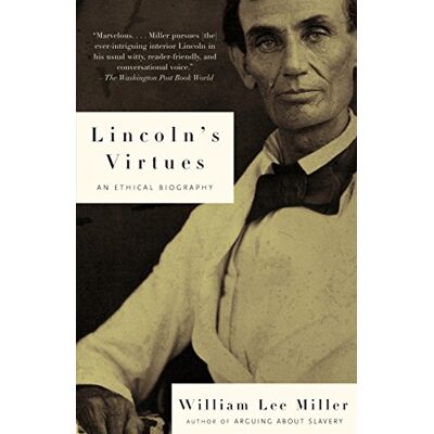 Miller, William Lee Lincoln'S Virtues: An Ethical Biography (Vintage Civil War Library) - Publicité Miller, William Lee Lincoln'S Virtues: An Ethical Biography (Vintage Civil War Library) - Publicité