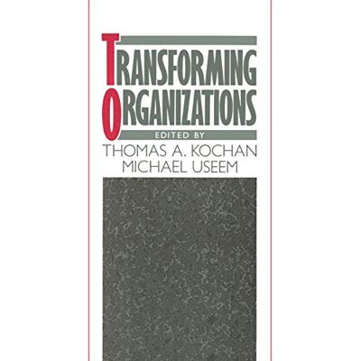 Kochan, Thomas A. Professor Transforming Organizations - Publicité Kochan, Thomas A. Professor Transforming Organizations - Publicité