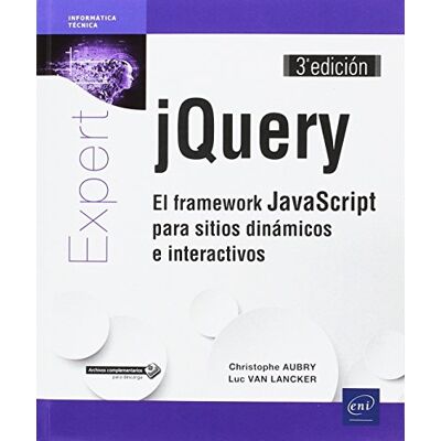 Aubry, Christophe; Van Lancker, Luc Jquery El Framework Javascript Para Sitios Dinámicos E Interactivos (3ª Edición) - Publicité Aubry, Christophe; Van Lancker, Luc Jquery El Framework Javascript Para Sitios Dinámicos E Interactivos (3ª Edición) - Publicité