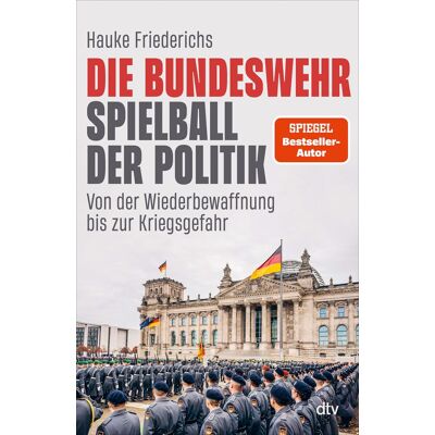 Hauke Friederichs Die Bundeswehr - Spielball Der Politik - Publicité Hauke Friederichs Die Bundeswehr - Spielball Der Politik - Publicité
