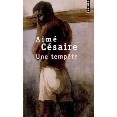 Aimé Césaire Une Tempête : D'Après La Tempête De Shakespeare, Adaptation Pour Un Théâtre Nègre - Publicité Aimé Césaire Une Tempête : D'Après La Tempête De Shakespeare, Adaptation Pour Un Théâtre Nègre - Publicité