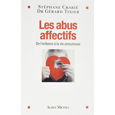 Les Abus Affectifs : De L'Enfance À La Vie Amoureuse - Publicité Les Abus Affectifs : De L'Enfance À La Vie Amoureuse - Publicité