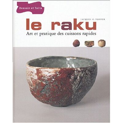 Jacques Peiffer Le Raku : Art Et Pratique Des Cuissons Rapides - Publicité Jacques Peiffer Le Raku : Art Et Pratique Des Cuissons Rapides - Publicité