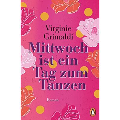 Virginie Grimaldi Mittwoch Ist Ein Tag Zum Tanzen: Roman - Publicité Virginie Grimaldi Mittwoch Ist Ein Tag Zum Tanzen: Roman - Publicité
