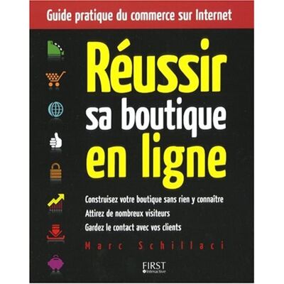 Marc Schillaci Réussir Sa Boutique En Ligne : Guide Pratique Du Commerce Sur Internet : Construisez Votre Boutique Sans Rien Y Connaître, Attirez De Nombreux Visiteurs, Gardez Le Contact Avec Vos Clients - Publicité Marc Schillaci Réussir Sa Boutique En Ligne : Guide Pratique Du Commerce Sur Internet : Construisez Votre Boutique Sans Rien Y Connaître, Attirez De Nombreux Visiteurs, Gardez Le Contact Avec Vos Clients - Publicité