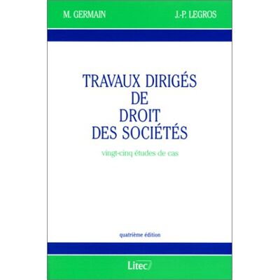 Michel Germain Travaux Dirigés De Droit Des Sociétés : Vingt-Cinq Études De Cas - Publicité Michel Germain Travaux Dirigés De Droit Des Sociétés : Vingt-Cinq Études De Cas - Publicité