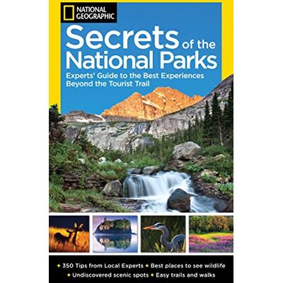 National Geographic Secrets Of The National Parks: The Experts' Guide To The Best Experiences Beyond The Tourist Trail (National Geographics Secrets Of The National Parks) - Publicité National Geographic Secrets Of The National Parks: The Experts' Guide To The Best Experiences Beyond The Tourist Trail (National Geographics Secrets Of The National Parks) - Publicité