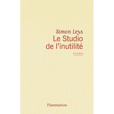 Simon Leys Le Studio De L'Inutilité : Essais - Publicité Simon Leys Le Studio De L'Inutilité : Essais - Publicité