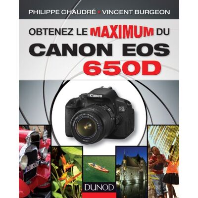 Philippe Chaudré Obtenez Le Maximum Du Canon Eos 650d - Publicité Philippe Chaudré Obtenez Le Maximum Du Canon Eos 650d - Publicité
