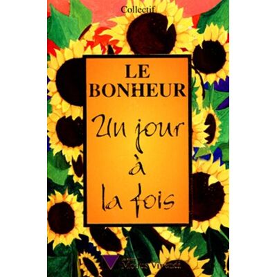 Collectif Le Bonheur - Un Jour A La Fois - Publicité Collectif Le Bonheur - Un Jour A La Fois - Publicité