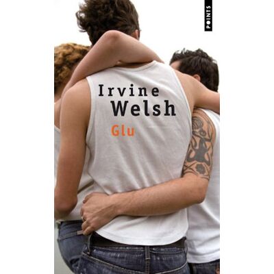 Irvine Welsh Glu - Publicité Irvine Welsh Glu - Publicité