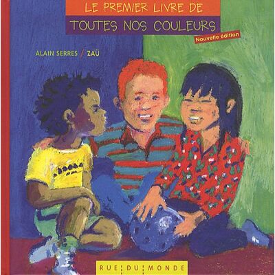 Alain Serres Le Premier Livre De Toutes Nos Couleurs - Publicité Alain Serres Le Premier Livre De Toutes Nos Couleurs - Publicité