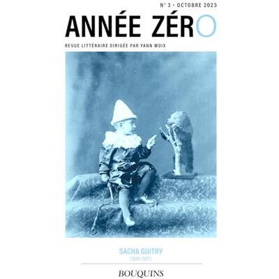 Collectif Année Zéro, N° 3. Sacha Guitry (1885-1957) - Publicité Collectif Année Zéro, N° 3. Sacha Guitry (1885-1957) - Publicité