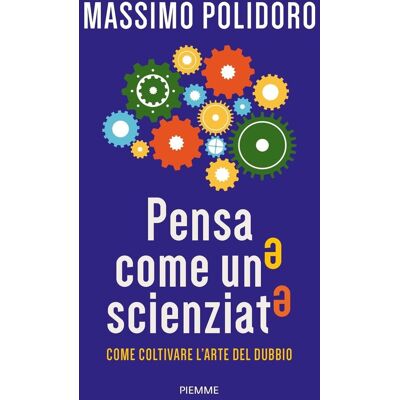 Pensa Come Uno Scienziato. Come Coltivare L'Arte Del Dubbio - Publicité Pensa Come Uno Scienziato. Come Coltivare L'Arte Del Dubbio - Publicité