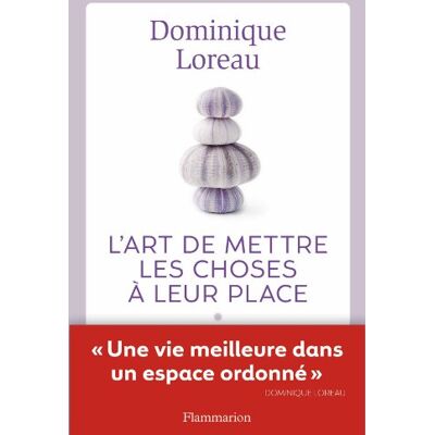 Dominique Loreau L'Art De Mettre Les Choses À Leur Place : Une Vie Meilleure Dans Un Espace Ordonné - Publicité Dominique Loreau L'Art De Mettre Les Choses À Leur Place : Une Vie Meilleure Dans Un Espace Ordonné - Publicité