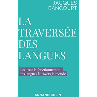 Jacques Rancourt La Traversée Des Langues : Essai Sur Le Fonctionnement Des Langues À Travers Le Monde - Publicité Jacques Rancourt La Traversée Des Langues : Essai Sur Le Fonctionnement Des Langues À Travers Le Monde - Publicité