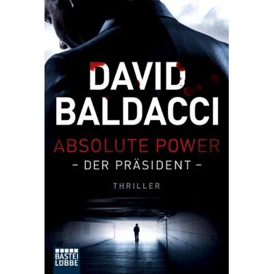 David Baldacci Absolute Power - Der Präsident: Roman - Publicité David Baldacci Absolute Power - Der Präsident: Roman - Publicité