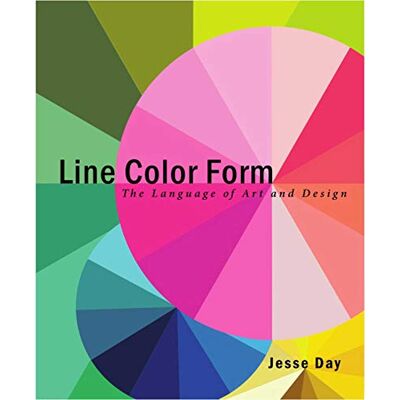Jesse Day Line Color Form: The Language Of Art And Design - Publicité Jesse Day Line Color Form: The Language Of Art And Design - Publicité