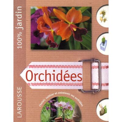Larousse Orchidées : Le Guide Indispensable Pour Choisir, Installer, Cultiver, Conserver Et Améliorer Les Orchidées - Publicité Larousse Orchidées : Le Guide Indispensable Pour Choisir, Installer, Cultiver, Conserver Et Améliorer Les Orchidées - Publicité