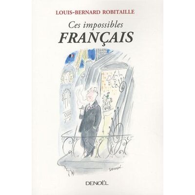 Louis-Bernard Robitaille Ces Impossibles Français - Publicité Louis-Bernard Robitaille Ces Impossibles Français - Publicité