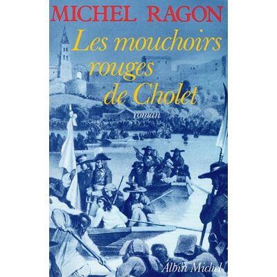 Michel Ragon Les Mouchoirs Rouges De Cholet - Publicité Michel Ragon Les Mouchoirs Rouges De Cholet - Publicité
