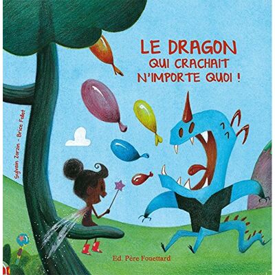 Sylvain Zorzin Le Dragon Qui Crachait N'Importe Quoi - Publicité Sylvain Zorzin Le Dragon Qui Crachait N'Importe Quoi - Publicité