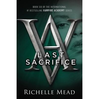 Richelle Mead Last Sacrifice: A Vampire Academy Novel - Publicité Richelle Mead Last Sacrifice: A Vampire Academy Novel - Publicité
