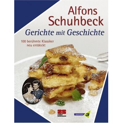Alfons Schuhbeck Gerichte Mit Geschichte: 100 Berühmte Klassiker - Neu Entdeckt - Publicité Alfons Schuhbeck Gerichte Mit Geschichte: 100 Berühmte Klassiker - Neu Entdeckt - Publicité