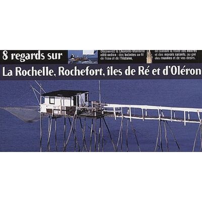 Collectif 8 Regards Sur La Rochelle, Rochefort, Îles De Ré Et D'Oléron - Publicité Collectif 8 Regards Sur La Rochelle, Rochefort, Îles De Ré Et D'Oléron - Publicité